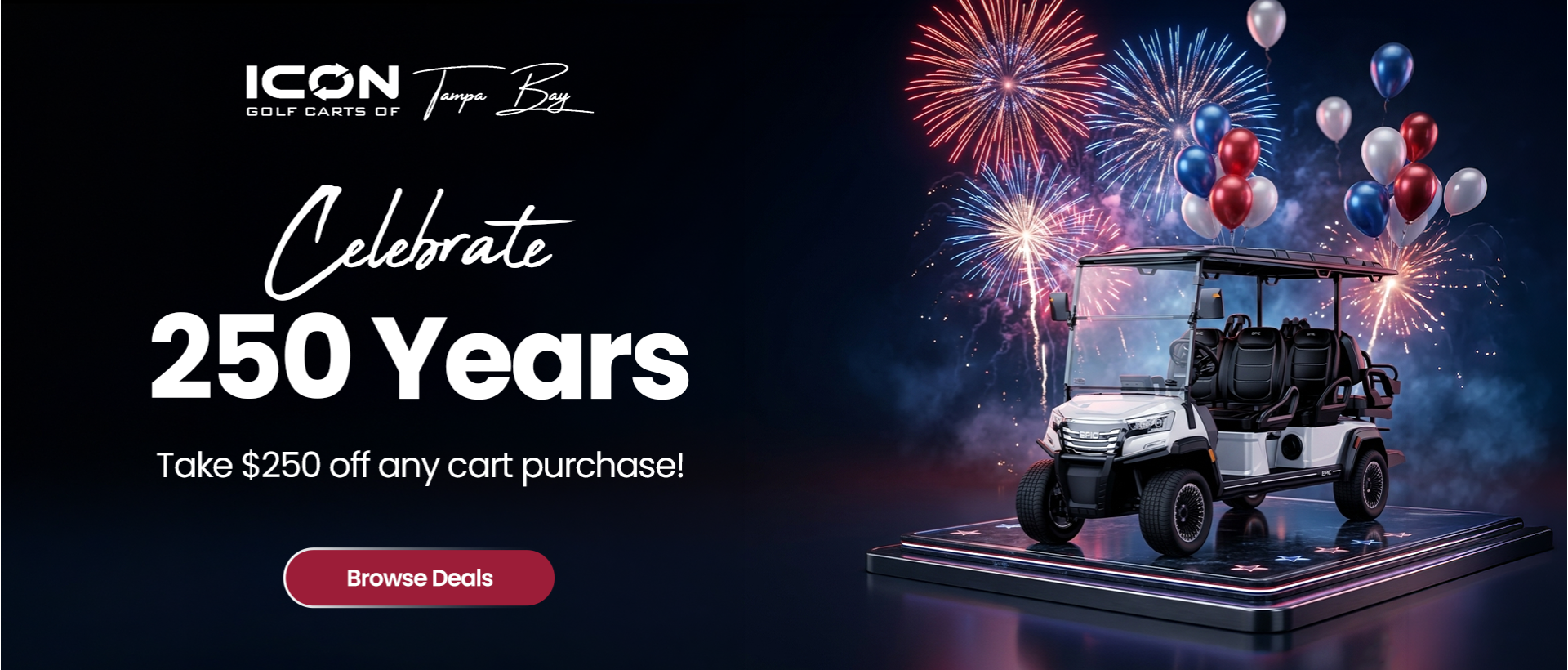 ICON Golf Carts of Tampa Bay celebrating 250 years with a patriotic golf cart sale featuring $250 off any golf cart purchase.